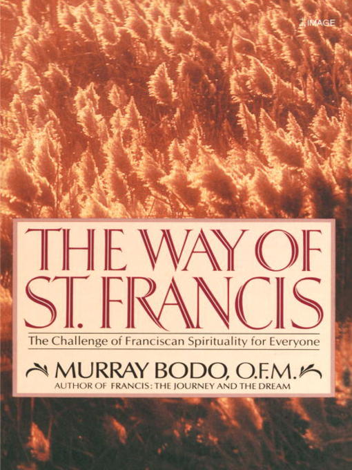 Title details for The Way of St. Francis by Murray Bodo - Available